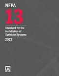 NFPA 13, Standard for the Installation of Sprinkler Systems, 2022 Edition NFPA