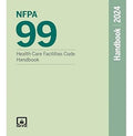 NFPA 99, Health Care Facilities Code Handbook, 2024 Edition NFPA