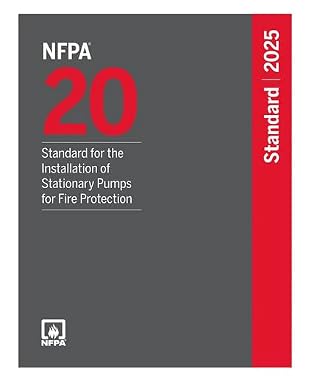 NFPA 20, Standard for the Installation of Stationary Pumps for Fire Protection, 2025 Edition NFPA