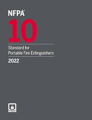 NFPA 10, Standard for Portable Fire Extinguishers, 2022 Edition NFPA