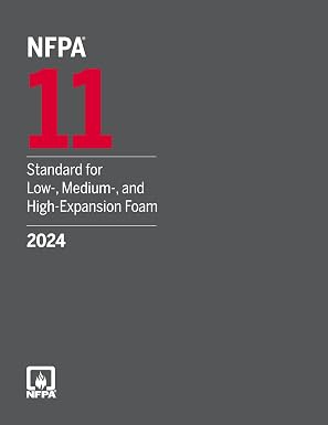 NFPA 11, Standard for Low-, Medium-, and High-Expansion Foam, 2024 Edition NFPA