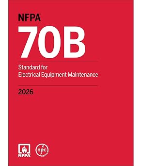 NFPA 70B: Standard for Electrical Equipment Maintenance 2026 – Official Edition NFPA