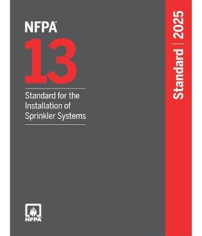 NFPA 13, Standard for the Installation of Sprinkler Systems 2025 Edition NFPA