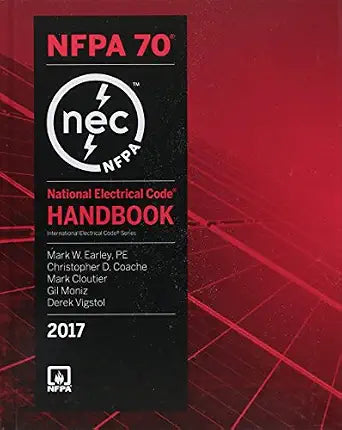 NFPA 70: National Electrical Code (NEC) 2017 Handbook – Official Commentary Edition NFPA