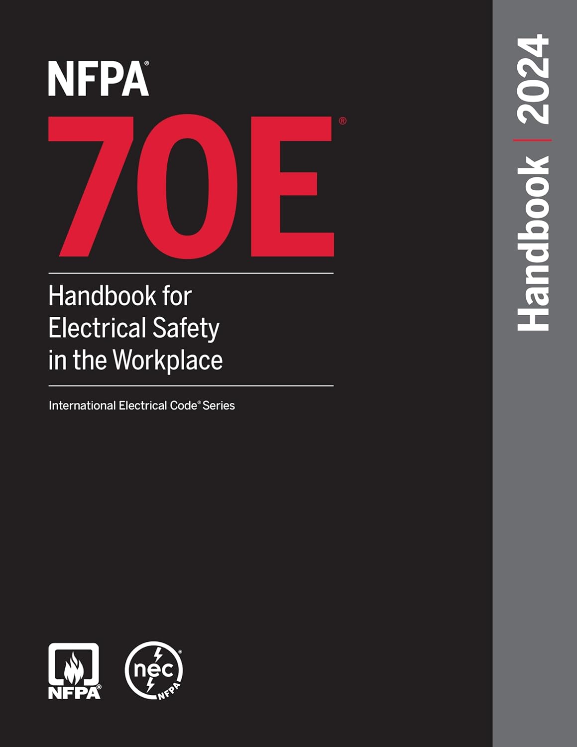 NFPA 70E, Handbook for Electrical Safety in the Workplace, 2024 Edition NFPA