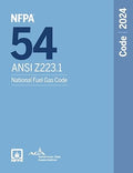 NFPA 54/ANSI Z223.1, National Fuel Gas Code, 2024 Edition NFPA
