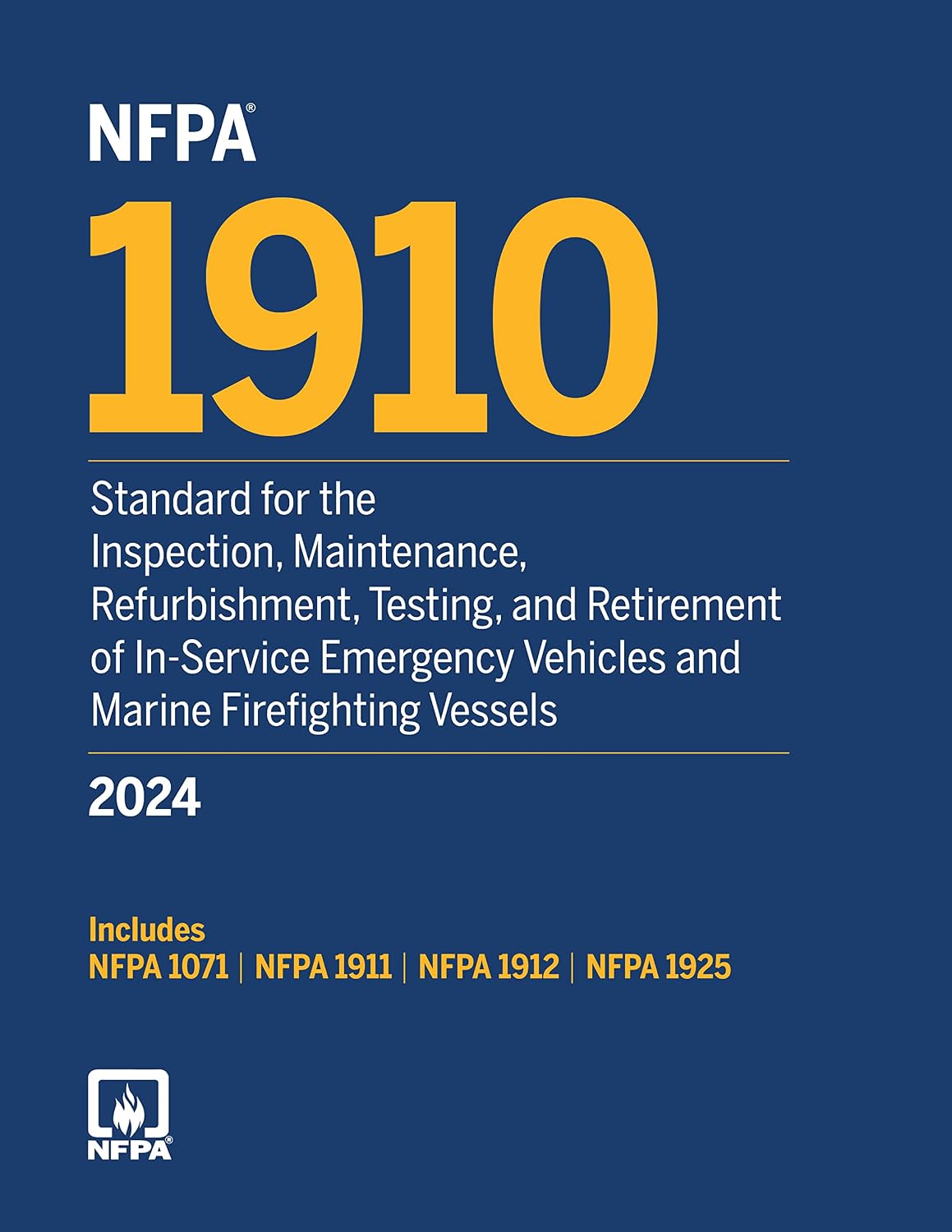 NFPA 1910, Standard for the Inspection, Maintenance, Refurbishment, Testing, and Retirement of In-Service Emergency Vehicles and Marine Firefighting Vessels, 2024 Edition NFPA