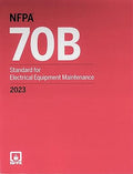 NFPA 70B, Standard for Electrical Equipment Maintenance, 2023 Edition NFPA